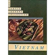 The Exotic Cookery Collection: Vietnam