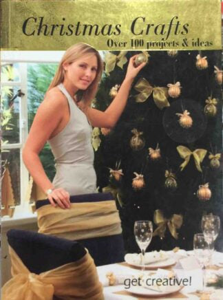 Christmas Crafts: Over 100 Crafty Projects & Ideas by Jono Gelfand