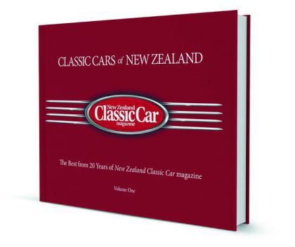 Classic Cars of New Zealand: the Best From 20 Years of New Zealand Classic Car Magazine - Volume One by Allan Walton