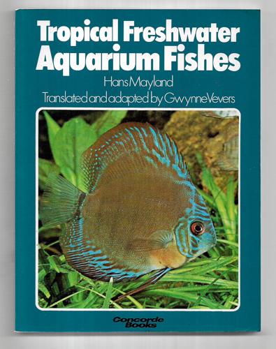 Tropical Freshwater Aquarium Fishes by Hans Mayland