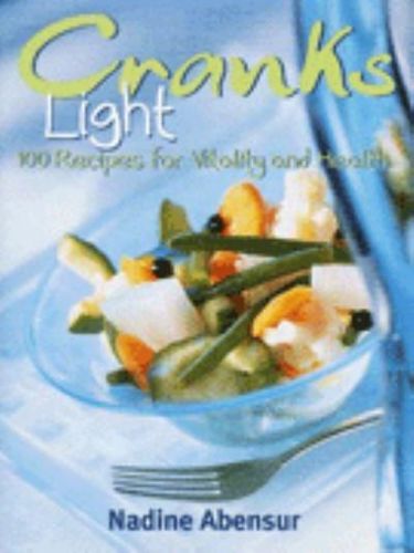 Cranks Light: 100 Recipes For Health by Nadine Abensur