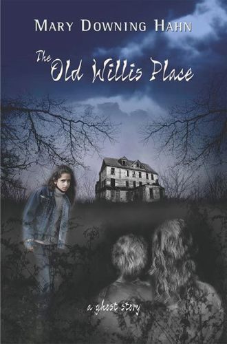 The Old Willis Place: a Ghost Story by Mary Downing Hahn