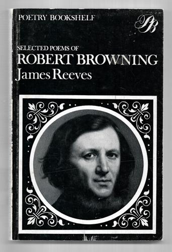 Selected Poems of Robert Browning by Robert Browning and James Reeves