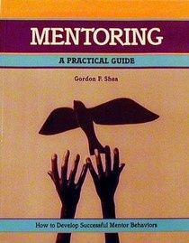 Mentoring (Crisp Fifty-Minute Books) by Gordon F. Shea