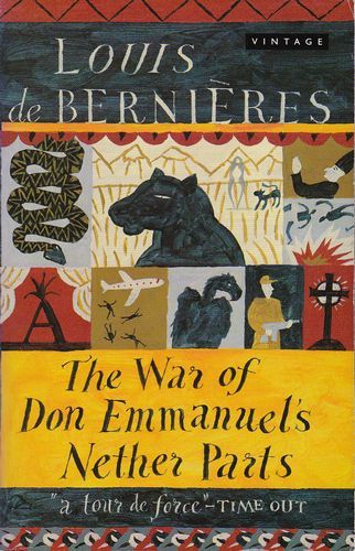 The War of Don Emmanuel's Nether Parts by Louis de Bernières