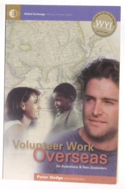 Volunteer Work Overseas for Australians And New Zealanders by Peter Hodge