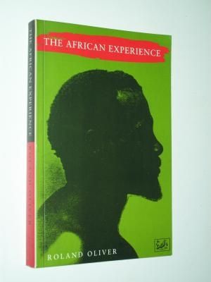 The African Experience by Roland Oliver