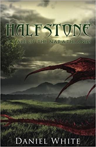 Halfstone: a Tale of the Narathlands by Daniel White