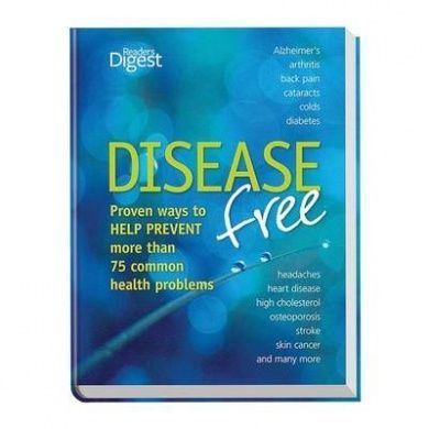 Disease Free: Proven Ways To Help Prevent More Than 75 Common Health Problems by Reader's Digest