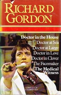 Richard Gordon Omnibus: Doctor in the House,Doctor At Sea,Doctor At Large,Doctor in Love,Doctor in Clover,the Facemaker Andthe Medical Witness by Richard Gordon