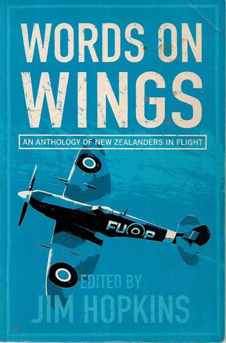 Words on Wings: An Anthology of New Zealanders in Flight by Jim Hopkins