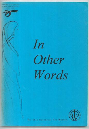 In Other Words: Worship Resources for Women's Groups by Dorothy Brooker and Association Of Anglican Women In The Diocese Of Waiapu, New Zealand