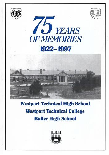 75 Years of Memories 1922-1997 - Westport Technical High School; Westport Technical College; Buller High School