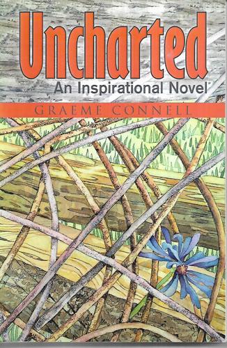 Uncharted : An Inspirational Novel by Graeme Connell