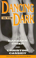 Dancing in the Dark by Christine Cassidy and Barbara Grier