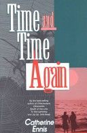 Time and Time Again by Catherine Ennis