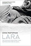 Lara: The Untold Love Story That Inspired Doctor Zhivago by Anna Pasternak