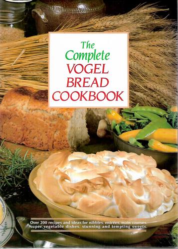 The Complete Vogel Bread Cookbook by Catherine Saxelby