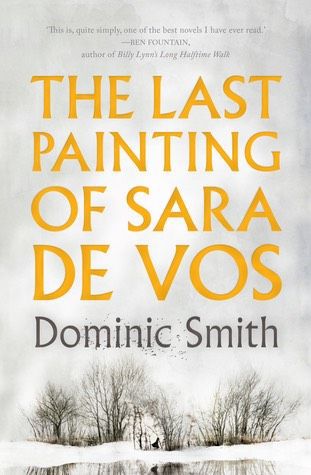 The Last Painting of Sara De Vos by Dominic Smith