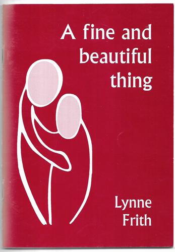 A Fine and Beautiful Thing by Lynne Frith