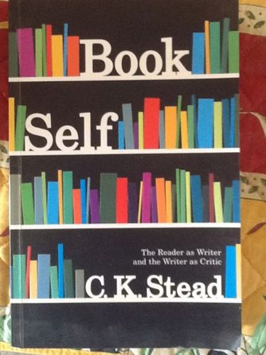 Book Self: The Reader as Writer and the Writer as Critic by C. K. Stead