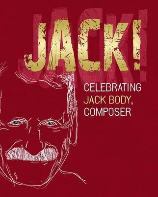 jack! celebrating jack body, composer by Jennifer Shennan