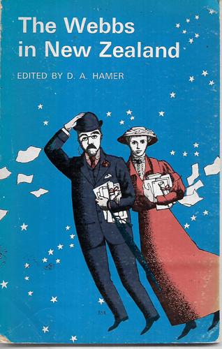 The Webbs in New Zealand 1898: Beatrice Webb's Diary with Entries by D. A. Hamer