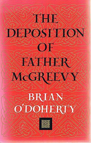 The Deposition of Father Mcgreevy by Brian O'Doherty