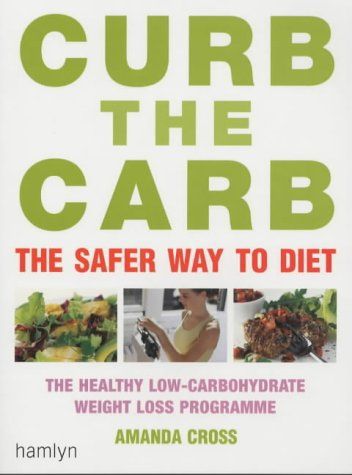 Curb the Carb: The Safer Way to Diet by Amanda Cross