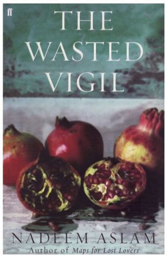 The Wasted Vigil by Nadeem Aslam