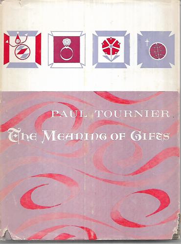 The Meaning of Gifts by Paul Tournier