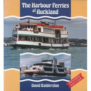 The Harbour Ferries of Auckland by David Balderston