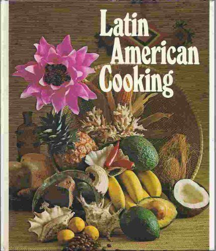 Latin American Cooking: a Treasury of Recipes From the South American Countries, Mexico And the Caribbean by Susan Bensusan