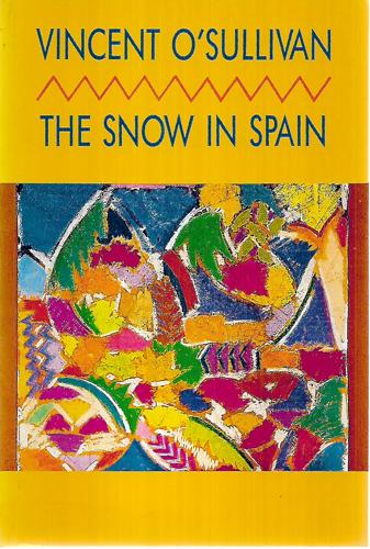 The Snow in Spain by Vincent O'Sullivan