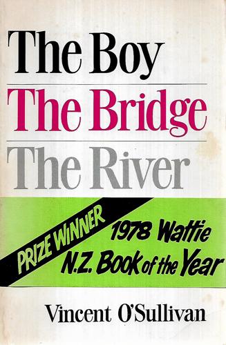 The Boy, the Bridge, the River by Vincent O'Sullivan