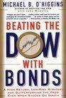 Beating The Dow With Bonds: A High-Return, Low-Risk Strategy For Outperforming The Pros Even When Stocks Go South by John McCarty and Michael B. O'higgins