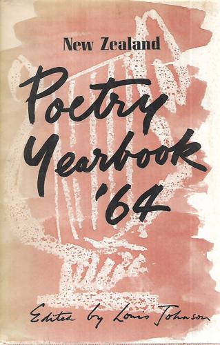 New Zealand Poetry Yearbook - Volume Eleven 1964 by Louis Johnson