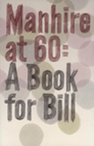Manhire At 60: a Book for Bill
