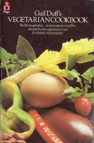 Gail Duffs Vegetarian Cookbook by G. Duff