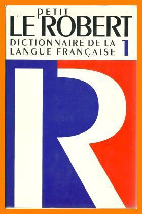 Le Petit Robert: Dictionnaire Alphabétique Et Analogique De La Langue Française by Josette Rey-Debove and Le Robert and Paul Robert