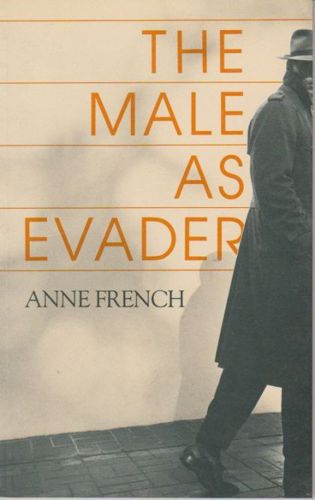 The Male As Evader by French Anne