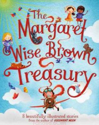 The Margaret Wise Brown Treasury by Margaret Wise Brown