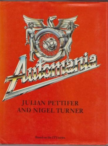 Automania: Man And the Motor Car by Julian Pettifer and Barbara Turner