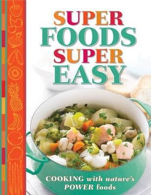 Super Foods Super Easy