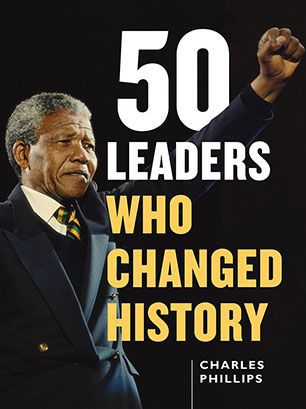 50 Leaders Who Changed History by Charles Phillips
