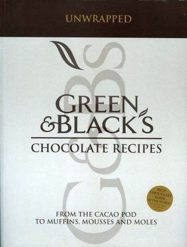 'Green And Black's' Chocolate Recipes: From the Cacao Pod To Muffins, Mousses And Moles by Caroline Jeremy