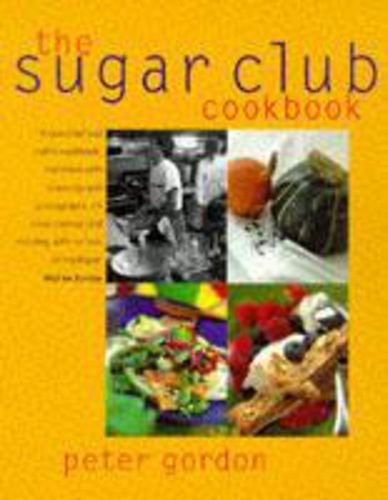 The Sugar Club Cookbook by Peter Gordon