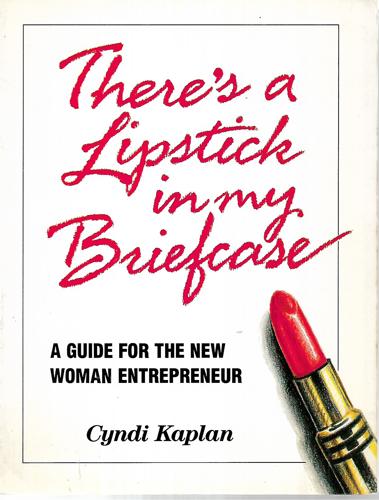 There's a Lipstick in My Briefcase by Cyndi Kaplan