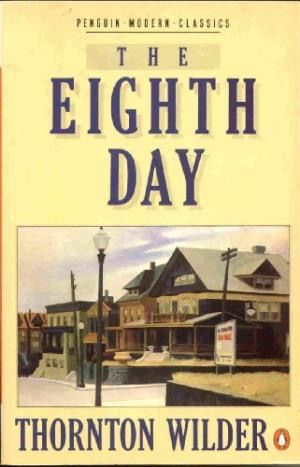 The Eighth Day by Thornton Wilder