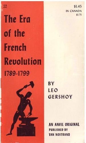 The Era of the French Revolution, 1789-1799 by Leo Gershoy